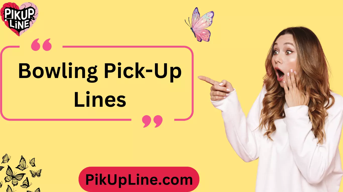 Bowling Pick-Up Lines