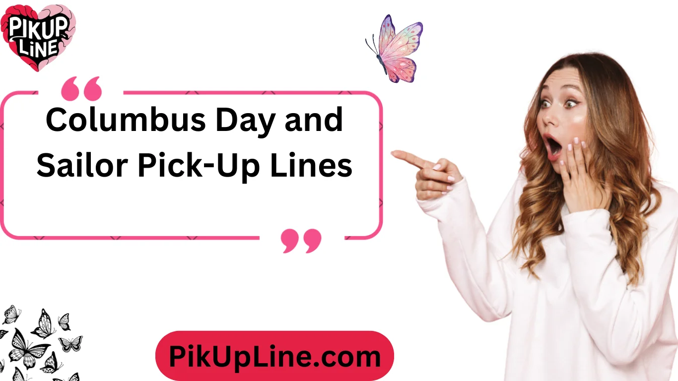 Columbus Day and Sailor Pick-Up Lines