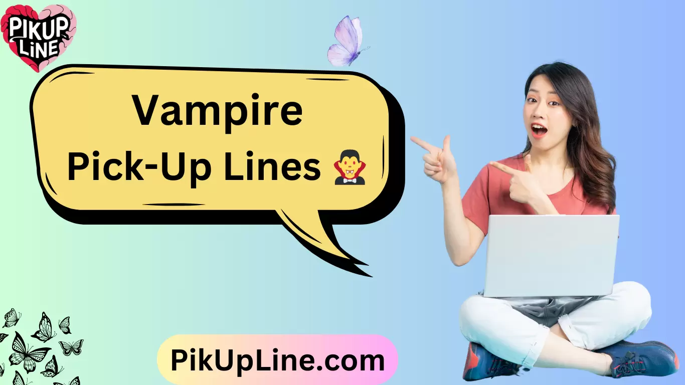 Vampire Pick-Up Lines 🧛‍♂️